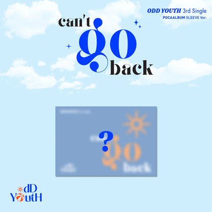 (8/25) Preorder ODD YOUTH - 3rd Single [can't go back] POCAALBUM SLEEVE Ver.