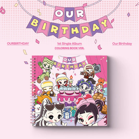 (8/19) Pre-Order OURBIRTHDAY - 1st Single Album [Our Birthday] COLORING BOOK Ver.