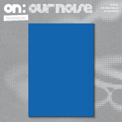(10/18) EVNNE 6th Mini Album [on: our noise]