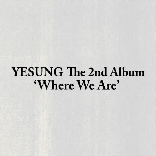 (10/4) preorder YESUNG The 2nd Album [Where We Are] QR Ver.